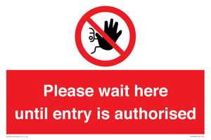 Please wait here until entry is authorised